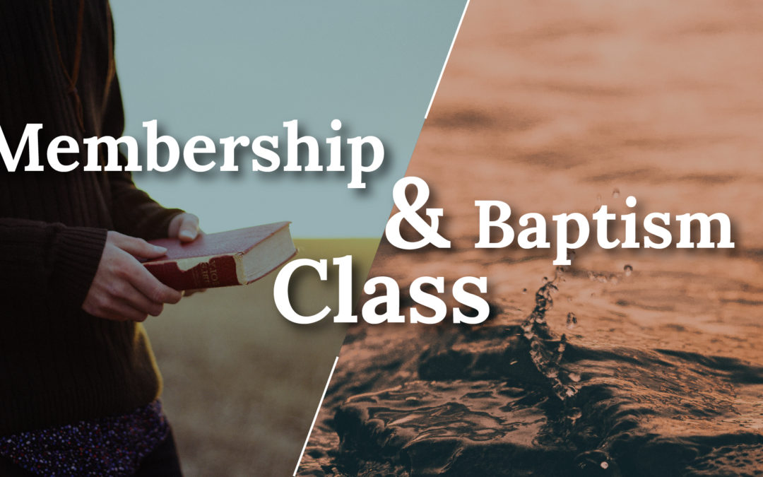 Membership & Baptism Class